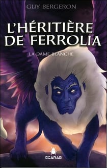 L'héritière de ferrolia t.2 - la dame blanche