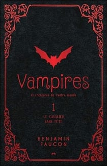 Vampires et créatures de l'autre monde t.1 - le cavalier sans tête