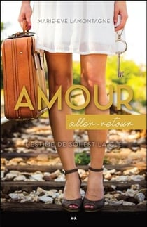 Amour aller-retour - l'estime de soi est la clé