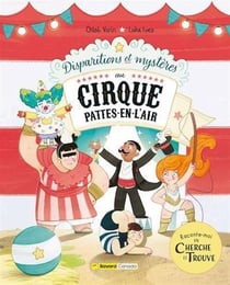 Disparitions et mysteres au cirque pattes-en-l'air