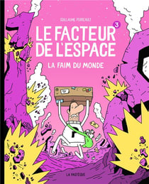 Le facteur de l'espace Tome 3 : la faim du monde