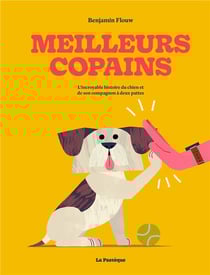 Meilleurs copains : l'incroyable histoire du chien et de son compagnon à deux pattes