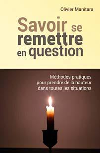 Savoir se remettre en question : méthodes pratiques pour prendre de la hauteur dans toutes les situations
