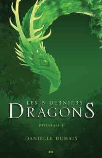 Les 5 derniers dragons, intégrale Tome 2 - tomes 3 à 4