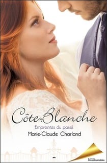 Côte Blanche t.2 - empreintes du passe