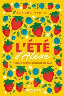 L'été d'Alexe Tome 1 : Fraise sucrée et bleuet acidulé