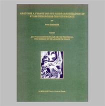 ANATOMIE A L'USAGE DES OTO-RHINO-LARYNGOLOGISTES ET DES CHIRURGIENS CERVICAUX-FACIAUX : TOME 1 - ANATOMIE CHIRURGICALE DE L'OS TEMPORAL, DE L'OREILLE ET DE LA BASE DU CRANE