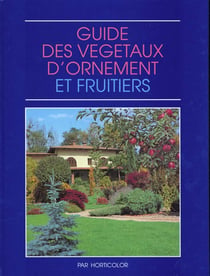 Guide des vegetaux d'ornement et fruitiers
