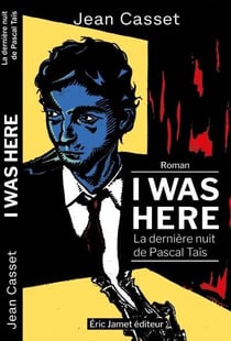 I was here : la dernière nuit de Pascal Tais