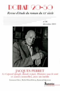 Roman 20-50, n° 56/décembre 2013 : Jacques Perret, le Caporal épinglé, Bande à part, Histoires sous le vent et autres nouvelles, avec des inédits