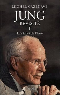 Jung revisité Tome 1 - la réalité de l'âme