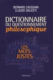 Dictionnaire du questionnement philosophique - les mots justes