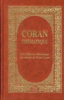 Coran thématique - classification thématique des versets du Saint Coran