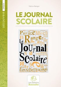 Découvrir : cycle 3 - le journal scolaire (2e édition)