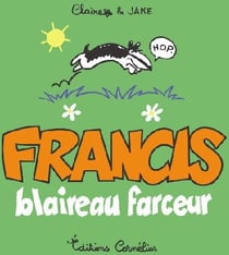 Francis Tome 1 : Francis, blaireau farceur