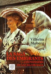 La saga des émigrants Tome 5 : Les pionniers du Lac Ki-Chi-Saga
