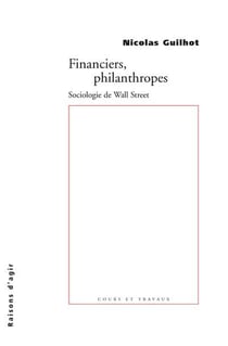 Financiers, philanthropes - sociologie de Wall Street