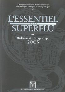 Essentiel et superflu - medecine et therapeutique 2005