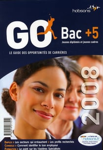 Go bac+5 - le guide des opportunités de carrières (édition 2008)