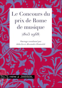 Le concours du prix de Rome de musique (1803-1968)