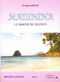 Madinina Tome 1 : le miroir du silence