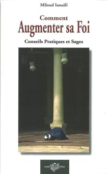 Comment augmenter sa foi - conseils pratiques et sages