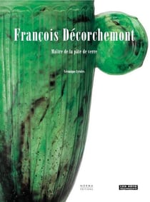 Decorchemont François. Maitre de la Pate de Verre