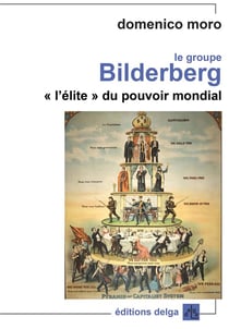 Le Groupe Bilderberg : « L'élite » du pouvoir mondial