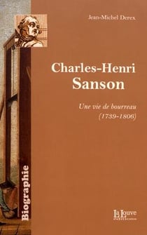 Charles-Henri Sanson, une vie de bourreau (1739-1806)