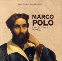Marco Polo - l'incroyable voyage