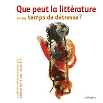 Que peut la litterature en ces temps de detresse? cahier du p.e.n. club #1 - correspondances