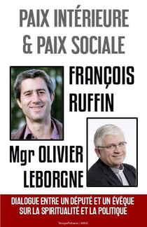 Paix intérieure et paix sociale - dialogue entre un député et une évèque sur la spiritualité et la politique