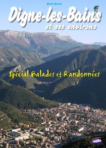 Digne-les-Bains et ses environs - spécial balades et randonnées