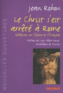 Le Christ s'est arrêté à Rome - réflexion sur l'Eglise et l'Evangile