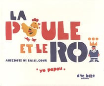 La poule et le roi, anecdote de basse-cour