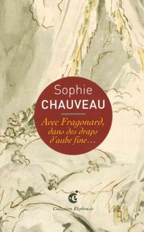 Avec Fragonard... dans des draps d'aube fine