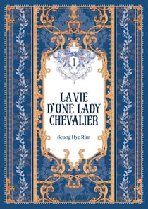 La vie d'une Lady Chevalier
