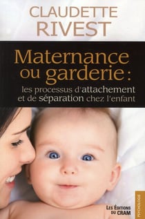 Maternance ou garderie : les processus d'attachement et de séparation chez l'enfant