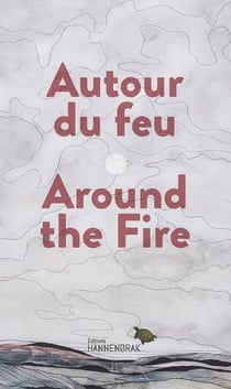 Autour du feu / around the Fire
