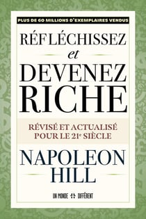 Réfléchissez et devenez riche : Révisé et actualisé pour le 21e siècle