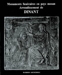 Monuments funéraires en pays mosan t.3 - arrondissement de dinant