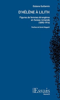 D'Hélène à Lilith. figures de femmes étrangères en Suisse romande (1890-1914)