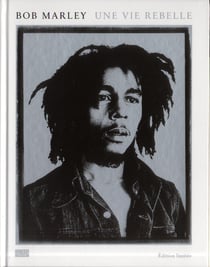Bob marley - une vie rebelle