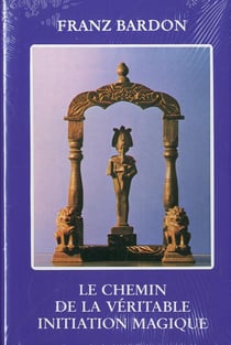 Le chemin de la véritable initiation magique
