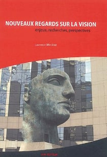 Nouveaux regards sur la vision - enjeux, recherches, perspectives