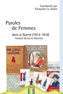 Paroles de femmes dans la guerre (1914-1918) - females voices in wartime