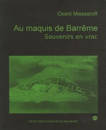 Au maquis de barrême - souvenirs en vrac