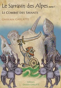 Le sarrasin des alpes t.1 - le combat des savants