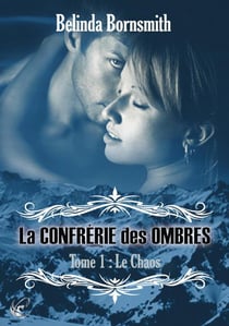 La confrérie des ombres t.1 - le chaos