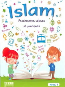 Islam - fondements, valeurs et pratiques